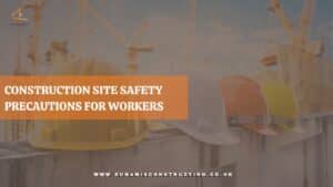 Construction site safety precautions for workers