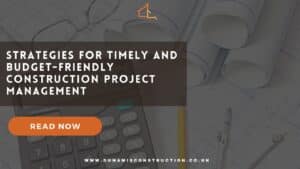 Strategies for timely and budget friendly construction management project